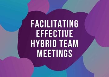 Facilitating Effective Hybrid Meetings