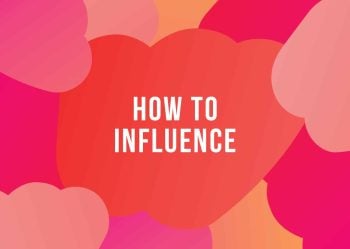 How to Influence