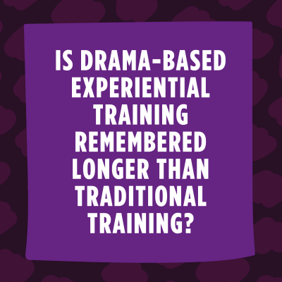 Is drama-based experiential training remembered longer than traditional training