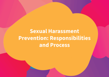 Sexual Harassment Prevention: Responsibilities and Process